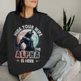 Hide Your Wife The Alpha Is Here Alpha Wolf Meme Cringe Women Sweatshirt Gifts for Her