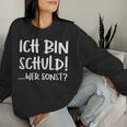 Ich Bin Schuld Immer Tollpatsch Drunken Fun Sweatshirt Frauen Geschenke für Sie