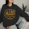 Ich Kann Das Alles Nicht Mehr Hören Women's & Brown Sweatshirt Frauen Geschenke für Sie