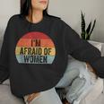 I'm Afraid Of Divertido Iniciador De Conversación Con Texto En Inglés I'm Afraid Of Women Sudadera Mujer Regalos para ella