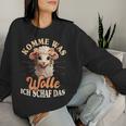 Komme Was Wolle Ich Schaf Das Sheep Farmers Sweatshirt Frauen Geschenke für Sie