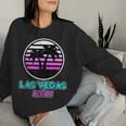 Las Vegas For And Las Vegas Nevada Women Sweatshirt Gifts for Her