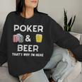 Le Poker Et La Bière C'est Pour Ça Que Je Suis Là Sweat-shirt pour femme Cadeaux pour elle