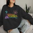 You Matter Science Teacher Chemistry Science Scientist Women Sweatshirt Gifts for Her