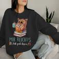 Mir Reicht's Ich Geh Lesen Books Reading Fan Bookworm Owls Sweatshirt Frauen Geschenke für Sie