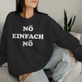 Nö Einfach Nö With Saying For And Women Sweatshirt Frauen Geschenke für Sie