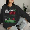 Nur Noch Eine Aktie Icherpromiss Aktien Investor Aktionärs Sweatshirt Frauen Geschenke für Sie