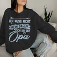 Oma Weltbester Ich Muss Nicht Nein Sagen Ich Bin Der Opa Sweatshirt Frauen Geschenke für Sie