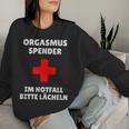 Orgasm Dispenser Im Notfall Bitte Lächeln Party Fun Sweatshirt Frauen Geschenke für Sie