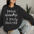 Orgoglioso Mama Di Un Poleaulter Track And Field Mom Women Sweatshirt Regalos para ella