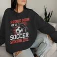 Proud Mom Of A Soccer Senior 2025 Women Sweatshirt Gifts for Her