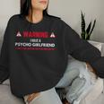 Regalo Per Fidanzato Con Scritta In Inglese Warning I Have A Psycho Girlfriend Women Sweatshirt Regalos para ella