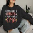 Retirement Rente Ich Binollzeit Oma Sweatshirt Frauen Geschenke für Sie