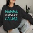Scritte Divertenti Bambino Mamma Devi Stare Calma Women Sweatshirt Regalos para ella