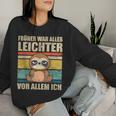 With Sloth Früher War Alles Licht German L Sweatshirt Frauen Geschenke für Sie