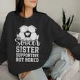 Soccer Sister Supportive But Bored Soccer Player's Sister Women Sweatshirt Gifts for Her