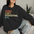 Sorry Can't Apicoltura Bye Bees Apicoltore Apicoltura Women Sweatshirt Regalos para ella