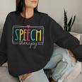 Speech Therapy Speech Language Pathologist Slp Women Sweatshirt Gifts for Her
