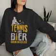 Tennis And Beer Darum Bin Ich Hier Tennis Sweatshirt Frauen Geschenke für Sie