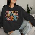 In My Thirties 30S Birthday Groovy Retro Sweatshirt Frauen Geschenke für Sie