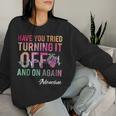 Have You Tried Turning It Off On Again Adenosine Heart Nurse Women Sweatshirt Regalos para ella