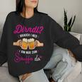 Women's Dirndl Costume I Ned Bin Nur Zum Sauffa Da Oktoberfest Sweatshirt Frauen Geschenke für Sie