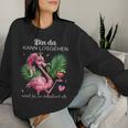 Women's Flamingo Bin Da Kann Losgehen Und Ja Es Escaliert Eh Sweatshirt Frauen Geschenke für Sie