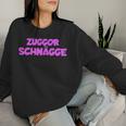 Women's With Zuggorschnägge Zuggorschnägge Motif Sweatshirt Frauen Geschenke für Sie