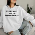 Everybody Loves Italian Girls X Bellissimo Italienisch Fun Women Sweatshirt Regalos para ella