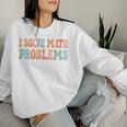 Problem Solver Math Mathematics Back To School Math Teacher Women Sweatshirt Gifts for Her