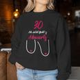 30 Ab Jetzt Gehts Abwärts Women's Birthday Sweatshirt Frauen Lustige Geschenke