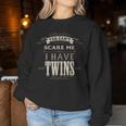 You Cant Scare Me I Have Twins Papà Mamma Dei Gemelli Regalo Women Sweatshirt Regalos divertidos