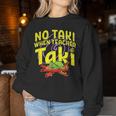 Cinco De Mayo No Taki When Teacher Taki Women Sweatshirt Personalized Gifts