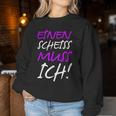 Einen Scheiss Muss Ich Saying Humor Women Sweatshirt Frauen Lustige Geschenke