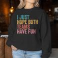 Football I Just Hope Both Teams Have Fun For Women Women Sweatshirt Unique Gifts