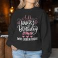 Happy Birthday Grandma Wir Liebe Dich Omis Birthday S Sweatshirt Frauen Lustige Geschenke