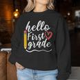 Hello First Grade Teacher 1St Grade Back To School Women Sweatshirt Funny Gifts
