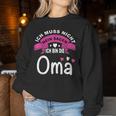 Ich Muss Nicht Nein Sagen Ich Bin Die Oma Best Grandma In The World Sweatshirt Frauen Lustige Geschenke