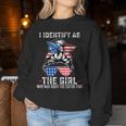 I Identify As The Girl Who Was Right The Entire Time Women Sweatshirt Funny Gifts
