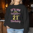 It's My Daughter's 21St Birthday Happy To Me You Dad Mom Her Women Sweatshirt Personalized Gifts