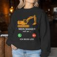 Mein Bagger Ruft An Ich Muss Los Saying Women's Sweatshirt Frauen Lustige Geschenke