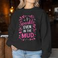 Mud Run Princess I Sparkle Even In Mud Team Girls Atv Mudder Women Sweatshirt Personalized Gifts