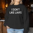 Non Mi Piacciono I Bugiardi Divertenti Scherzi Sarcastico Women Sweatshirt Regalos divertidos