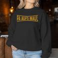 Pa Aufs Maul For And Women Sweatshirt Frauen Lustige Geschenke