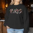 Paris Eiffelturm Floraler Schriftzug Blumen Muster Geschenk Sweatshirt Frauen Lustige Geschenke