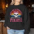 Por Qué Ser Una Princesa Cuando Puedes Ser Una Pirata Sudadera Mujer Regalos divertidos