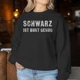 Schwarz Ist Bunt Genug Sarcastic Sweatshirt Frauen Lustige Geschenke