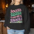 Soccer Sister I'm Just Here For The Snacks Groovy Women Sweatshirt Personalized Gifts