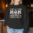 Stop Crying Mom It's Just My First Day Of Kindergarten Cute Women Sweatshirt Unique Gifts