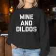 Wine & Dildos Saying Sarcastic Novelty Wine Women Sweatshirt Regalos divertidos